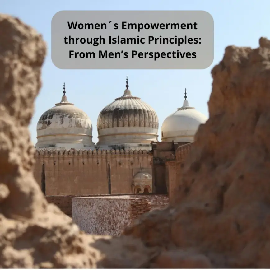 Women´s Empowerment through Islamic Principles: From Men’s Perspectives